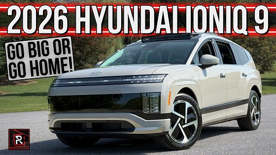 Video: The 2026 Hyundai Ioniq 9 Calligraphy Is A Benchmark Family Friendly Electric 3-Row SUV