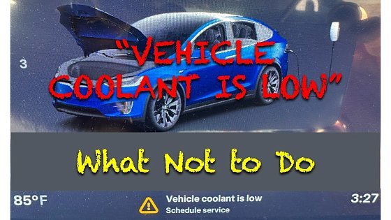 Video: Tesla Vehicle Coolant Is Low. What NOT to do.