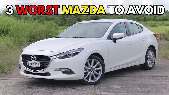 Video: 3 WORST & 4 BEST Mazda vehicles to own