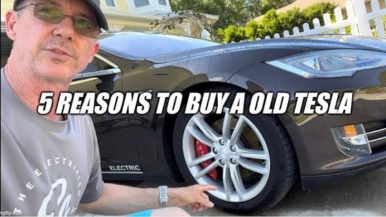 Video: Five great reasons to buy an older used Tesla Model S P85
