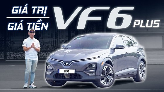 Video: Đi tìm mẫu xe có GIÁ TRỊ trên GIÁ TIỀN hợp lý ở năm 2025: Vinfast VF6 Plus