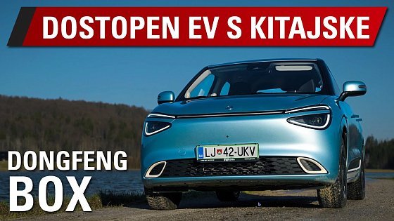 Video: Dongfeng box (2025): bo kitajska "škatla" končala evropski lov za dostopnimi EV-ji?