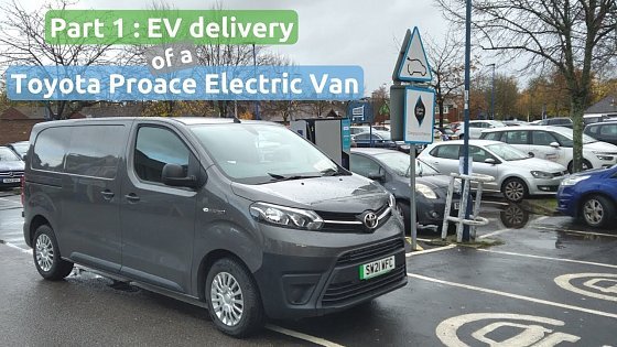 Video: Electric van delivery Part 1: Driving the Toyota Proace 50kWh electric van