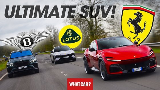 Video: Ultimate SUV test! NEW Ferrari Purosangue vs Bentley Bentayga vs Lotus Eletre | What Car?