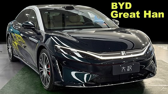 Video: BYD Great Han | New 5.2m Full-Size Luxury Sedan in Detail