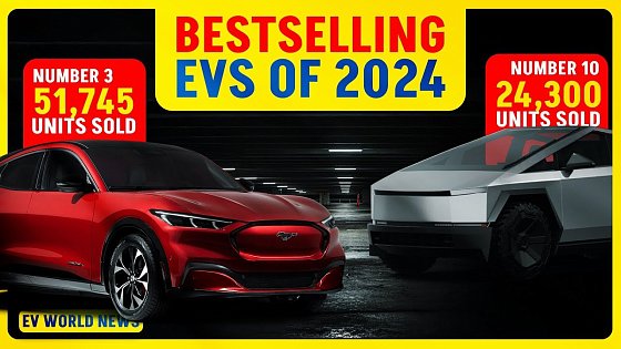 Video: The 10 Bestselling EVs of 2024 – Who Dominated the Market?