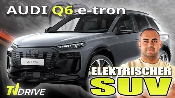 Video: AUDI Q6 e-tron | Das neue Gesicht von Audi 2025 | Elektro SUV | Vs. Porsche Macan | TV Drive