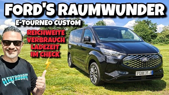 Video: Ford E-Tourneo Custom 8 Sitzer Reichweite Software Navi Ladezeit im Check.