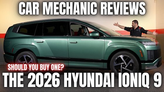 Video: Should You Buy a 2026 Hyundai Ioniq 9? Thorough Review By A Mechanic