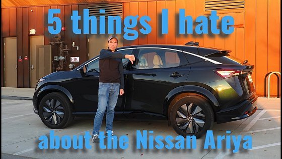 Video: 5 things I hate about my Nissan Ariya