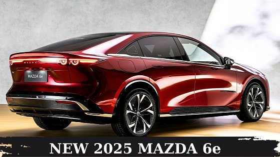 Video: All-new 2025 Mazda 6e - Best Stylish Electric Sedan | Features