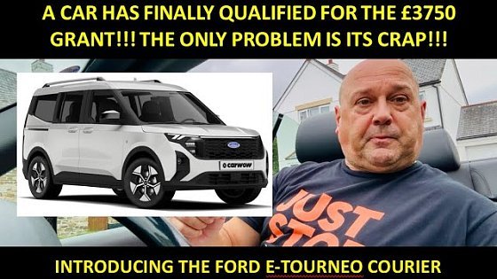 Video: 2 CARS FINALLY QUALIFY FOR THE £3750 GRANT! ONE IS THE FORD E TOURNEO COURIER AND ITS BLEDDY AWFUL!!