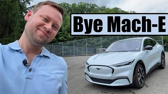Video: We're Getting Rid of Our Mustang Mach-E - Here's Why