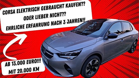 Video: Corsa elektrisch gebraucht kaufen? Wie ist er nach 3,5 Jahren? #elektroauto #opel #gebrauchtwagen