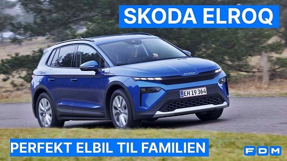 Video: FDM Tester: Skoda Elroq - perfekt elbil til familien