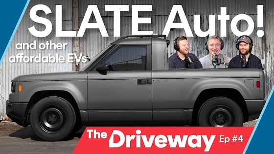 Video: SLATE AUTO and the Affordable EV Market | The Driveway Podcast Episode #04