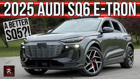 Video: The 2025 Audi SQ6 e-tron Is A Faster & More Powerful Electric SQ5 With Porsche Roots