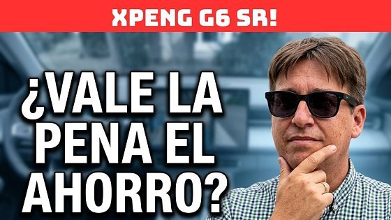 Video: Xpeng G6 SR: ¿Merece la pena lo mucho que te ahorras?