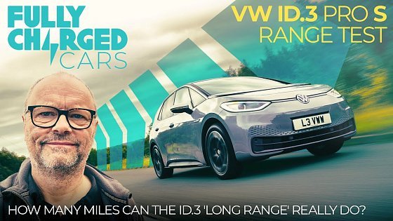 Video: VW ID.3 Pro S Range Test - How many miles can it really do? | Fully Charged CARS