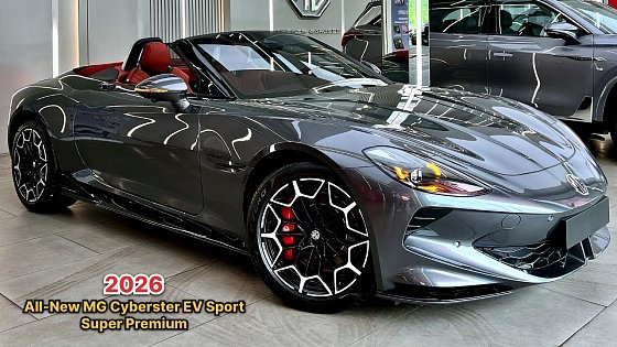Video: New Arrival! 2026 All-New MG Cyberster EV Sport - New Technology Exterior and Interior