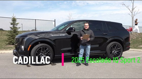 Video: Episode 264 - 2025 Cadillac Escalade IQ Sport 2 AWD - Longest Range SUV!