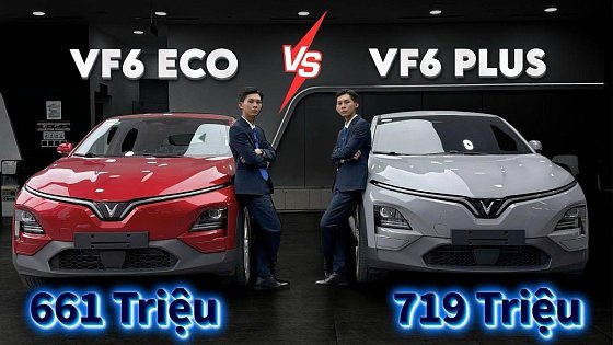 Video: So sánh chi tiết VF6 ECO và VF6 PLUS | Khuyến mãi hơn 45 Triệu|Trả trước chỉ 140 Triệu #VF6 #vinfast