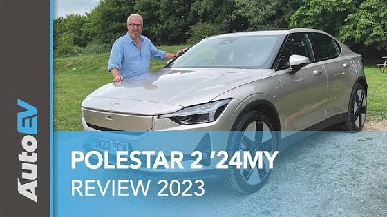 Video: Polestar 2 &#39;24MY - More range, more performance - more desirable?
