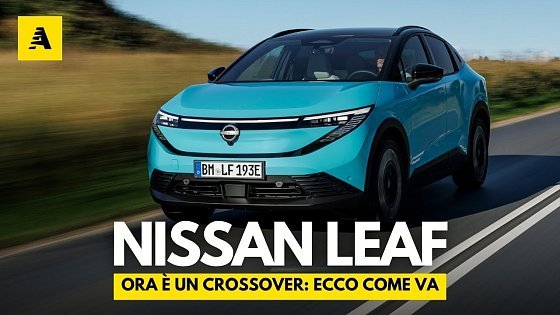 Video: La PRIMA Elettrica pensata per il pubblico cambia aspetto: Nissan Leaf è tutta nuova