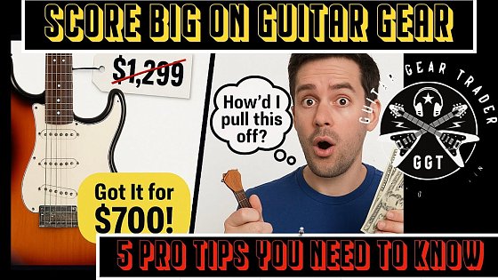 Video: 5 Pro Tips to Score Guitar Gear CHEAP | Buy, Trade & Save Smarter!