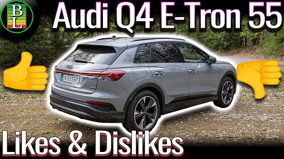 Video: Audi Q4 E-tron 55 - What is good and what NOT