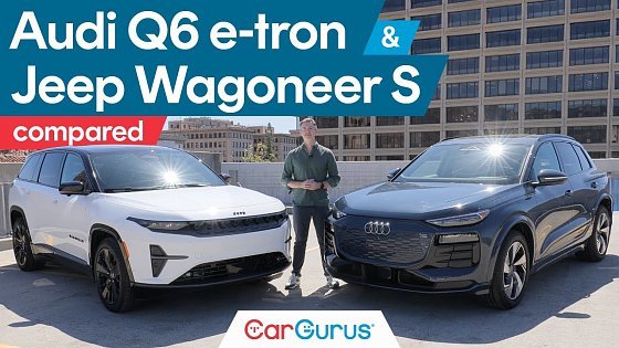Video: Luxury EVs Go Head to Head | 2025 Jeep Wagoneer S vs 2025 Audi Q6 e-tron
