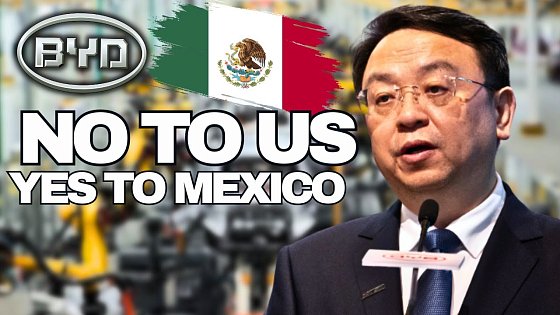 Video: BYD's Decision: No U.S. Entry Despite Establishing a Manufacturing Presence in Mexico