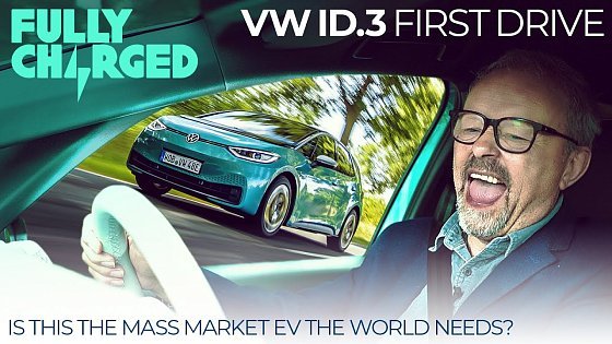 Video: VW ID.3 First Drive - Is this the mass market EV the world needs? | 100% Independent, 100% Electric