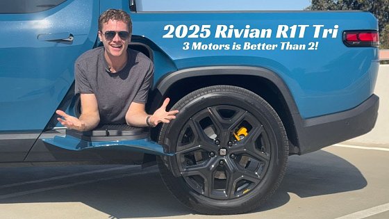 Video: 2025 RIVIAN R1T TRI | More Power AND More Range!