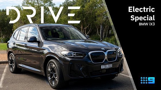 Video: Drive: Electric - BMW iX3 | Drive.com.au
