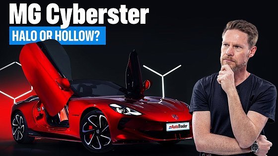Video: Halo or hollow? Can the MG Cyberster reignite the roadster?