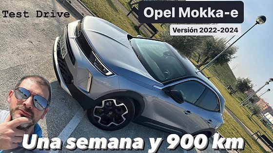 Video: Una semana y 900 km con Opel Mokka-e Versión 2022-2024 136 cv 50 kWh #TestDrive