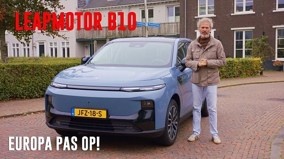 Video: LEAPMOTOR B10: SERIEUZE CONCURRENTIE VOOR EUROPA!