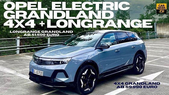 Video: Opel Grandland 4x4 & Longrange - „Ausdauernd durchs Gelände“