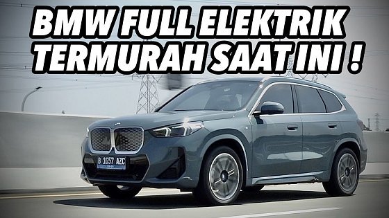 Video: BMW iX1 eDrive20 | Termurah Punya Jarak Tempuh 440 Km