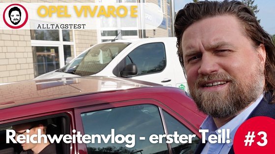 Video: Vivaro e - Reichweitenvlog erster Teil - Elektro Opel Alltagstest #3