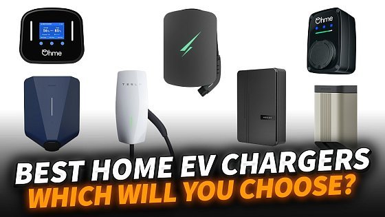 Video: Best Home EV Chargers - Our choices