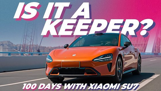 Video: Living with Xiaomi SU7 for 100 days, is it better than my NIO ET5?