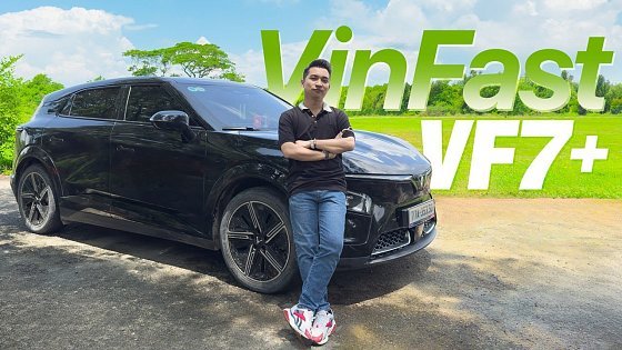 Video: Trải nghiệm chiếc xe lái sướng nhất của VinFast - VinFast VF7 Plus !!!