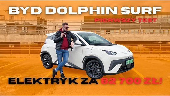 Video: BYD Dolphin Surf 2025 TEST PL. Sprawdzam elektryka, którego ceny startują od 82 700 zł!