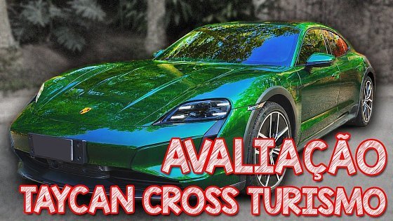 Video: Avaliação Taycan Turbo Cross Turismo - O CARRO PERFEITO!
