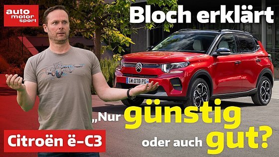 Video: Citroën ë-C3: Nur günstig? Oder auch gut? - Bloch erklärt #250 - auto motor und sport
