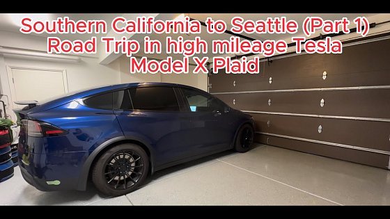 Video: High Mileage Tesla Model X Plaid Road Trip: Southern California to Seattle (Part 1)