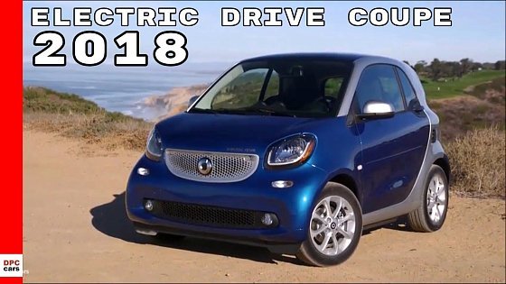 Video: 2018 Smart Fortwo Electric Drive Coupe Walkaround, Interior, Drive US Spec