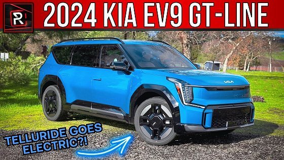 Video: The 2024 Kia EV9 GT-Line Is A Game Changing Electric 3-Row Family SUV